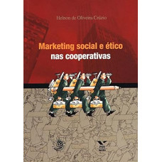Marketing social e ético nas cooperativas <br /><br /> <small>CRUZIO, HELNON DE OLIVEIRA</small>