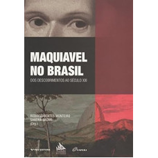 Maquiavel no Brasil <br /><br /> <small>MONTEIRO, RODRIGO BENTES</small>