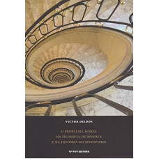 Problema moral na filosofia de Spinoza e na história do spinozismo, O <br /><br /> <small>DELBOS, VICTOR</small>