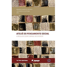 Ateliê do Pensamento Social: a Pesquisa Sobre o Brasil no Exterior  <br /><br /> <small>MAIA, JOAO MARCELO EHLERT; HOLLANDA, BERNARDO BUARQUE DE</small>