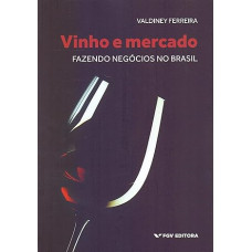 Vinho e mercado <br /><br /> <small>FERREIRA, VALDINEY</small>