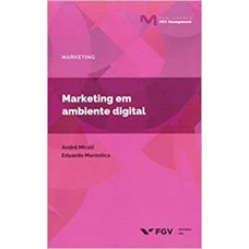 Marketing em ambiente digital  <br /><br /> <small>MICELI, ANDRE; MAROSTICA, EDUARDO;</small>