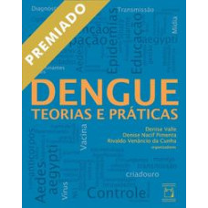 Dengue: Teorias e praticas <br /><br /> <small>VALLE, DENISE</small>