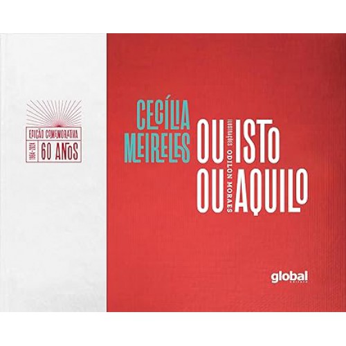 Ou Isto ou Aquilo: Edição comemorativa de 60 anos <br /><br /> <small>CECILIA MEIRELES-</small>