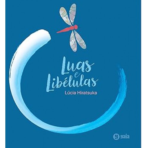 Luas e libélulas  <br /><br /> <small>LUCIA HIRATSUKA-</small>
