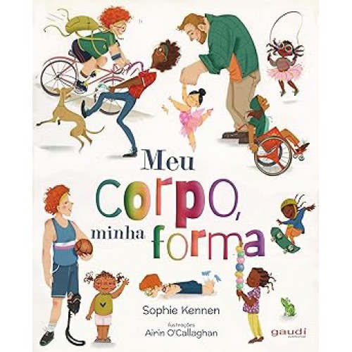 Meu corpo, minha forma <br /><br /> <small>SOPHIE KENNEN-</small> Meu corpo, minha forma <br /><br /> <small>SOPHIE KENNEN-</small>