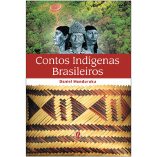 Contos indígenas brasileiros <br /><br /> <small>DANIEL MUNDURUKU</small>