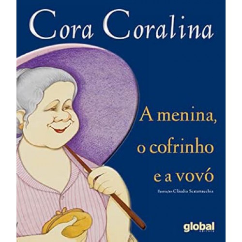 A menina, o cofrinho e a vovó <br /><br /> <small>CORA CORALINA-</small>