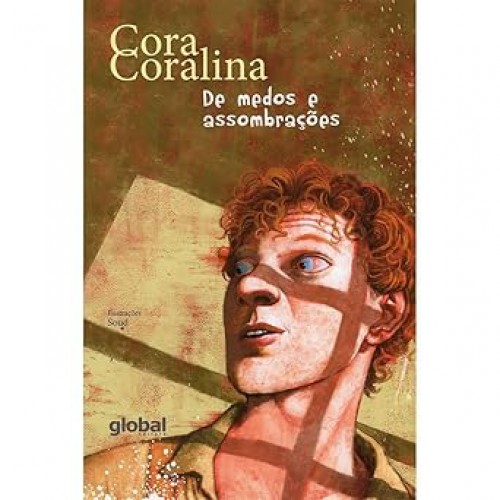 De medos e assombrações <br /><br /> <small>CORA CORALINA-</small>