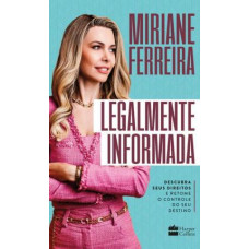 Legalmente informada <br /><br /> <small>MIRIANE FERREIRA</small>