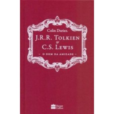 J. R. R. Tolkien e C. S. Lewis  -  O dom da Amizade