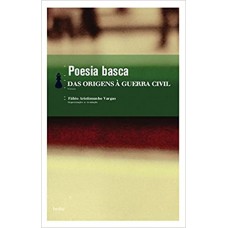 Poesia basca - das origens à Guerra Civil <br /><br /> <small>FÁBIO ARISTIMUNHO VARGAS</small>