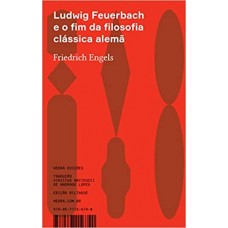 Ludwig Feuerbach e o fim da filosofia clássica alemã <br /><br /> <small>FRIEDRICH ENGELS</small>