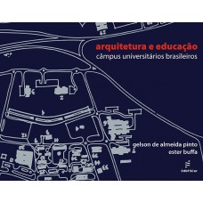 Arquitetura e educação: câmpus universitários brasileiros <br /><br /> <small>GELSON DE ALMEIDA PINTO; ESTER BUFFA</small>