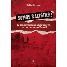 Somos racistas? <br /><br /> <small>HELIO OLIVEIRA</small>