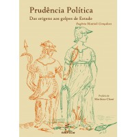 Prudência Política  -  Das origens aos golpes de Estado