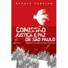 Comissão Justiça e Paz de São Paulo (1972-1985) <br /><br /> <small>RENATO CANCIAN</small>