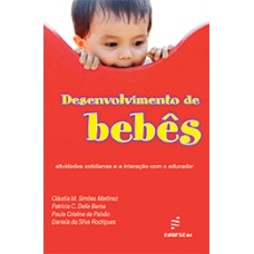 Desenvolvimento de bebês: atividades cotidianas e a interação com o educador <br /><br /> <small>CLÁUDIA MARTINEZ; PATRÍCIA BARBA; PAULA PAIXÃO; DANIELA RODR</small>