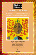 E agora falamos nós - Os 30 anos de história do Núcleo de Estudos Afro-brasileiros da UFSCar <br /><br /> <small>PRISCILA MARTINS DE MEDEIROS; ANDREIA ROSALINA SILVA; ANDRE PEREIRA DA SILVA; NATALIO SEVILHA STOFEL; ROSANA B MONTEIRO</small>