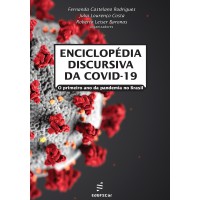 Enciclopédia discursiva da COVID-19 - O primeiro ano da pandemia no Brasil