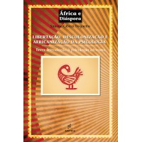 Libertação, descolonização e africanização da psicologia  -  Breve introdução à psicologia africana