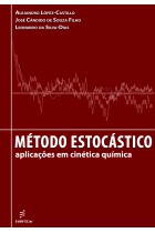 Método Estocástico - Aplicações em Cinética Química  <br /><br /> <small>ALEJANDRO LÓPEZ-CASTILLO; JOSE CANDIDO DE SOUZA FILHO; LEONARDO SILVA-DIAS</small>