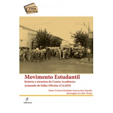 Movimento estudantil: história e memória do Centro Acadêmico Armando de Salles Oliveira (CAASO) <br /><br /> <small>MARIA CRISTINA HAYASHI; MARIANGELA VICINO</small>