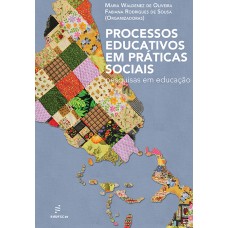 Processos educativos em práticas sociais: pesquisas em educação <br /><br /> <small>MARIA WALDENEZ DE OLIVEIRA; FABIANA RODRIGUES DE SOUSA</small>