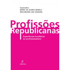 Profissões republicanas: experiências brasileiras no profissionalismo