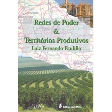 Redes de poder e territórios produtivos <br /><br /> <small>LUIZ FERNANDO PAULILLO</small>