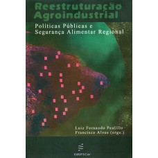 Reestruturação agroindustrial: políticas públicas e segurança alimentar regional <br /><br /> <small>LUIZ FERNANDO PAULILLO; FRANCISCO ALVES</small>