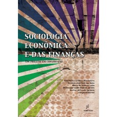 Sociologia econômica e das finanças: um projeto em construção <br /><br /> <small>ANA PAULA MONDADORE; ANTÔNIO NETO; ELAINE LEITE; MARIA JARDI</small>
