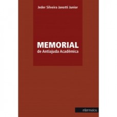 Memorial de antiajuda acadêmica <br /><br /> <small>JEDER SILVEIRA J. JUNIOR</small>