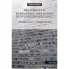 Hegemonia e estratégia socialista <br /><br /> <small>ERNESTO LACLAU; CHANTAL MOUFFE</small>