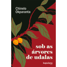 Sob as árvores de udalas <br /><br /> <small>CHINELO OKPARANTA</small>