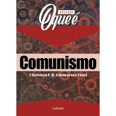 Coleção O Que é - Comunismo <br /><br /> <small>CHRISTIAN GUIMARAES F. R. VINCI</small>