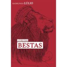 Livro das bestas <br /><br /> <small>RAIMUNDO LULIO</small>