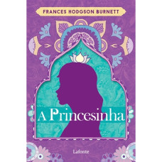 Princesinha, A <br /><br /> <small>FRANCES HODGSON BURNETT</small>