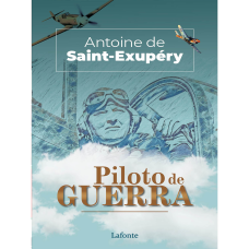 Piloto de guerra <br /><br /> <small>ANTOINE DE SAINT-EXUPERY</small>