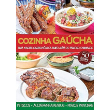 Cozinha Gaúcha: Uma viagem gastronomica muito além do famoso churrasco <br /><br /> <small>EDITORA LAFONTE</small>