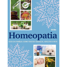 Homeopatia - Guia Da Família <br /><br /> <small>EDITORA ESCALA</small>