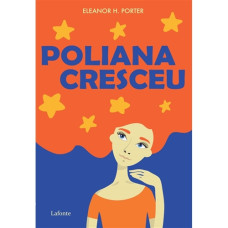 Poliana cresceu <br /><br /> <small>ELEANOR H. PORTER</small>