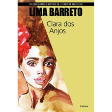 Clara dos anjos <br /><br /> <small>LIMA BARRETO</small>