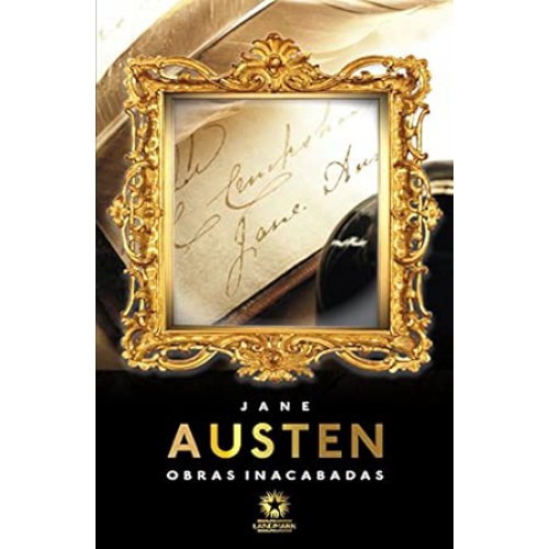 Obras Inacabadas Jane Austen - Ed. Bilíngue <br /><br /> <small>JANE AUSTEN-</small>