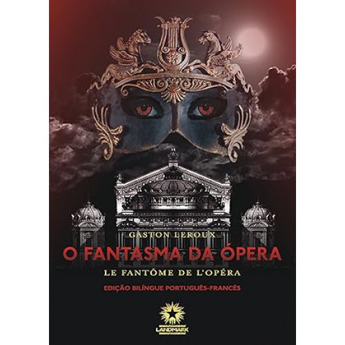 O Fantasma da Ópera - Ed. bilíngue <br /><br /> <small>GASTON LEROUX-</small>