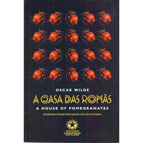 Casa Das Romãs - Ed. Bilíngue Ilustrada <br /><br /> <small>OSCAR WILDE-</small>