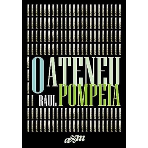 O Ateneu - Capa Dura <br /><br /> <small>RAUL POMPEIA-</small>