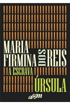 Úrsula e a escrava <br /><br /> <small>MARIA FIRMINA DOS REIS-</small>
