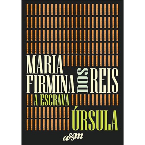 Úrsula e a escrava <br /><br /> <small>MARIA FIRMINA DOS REIS-</small>