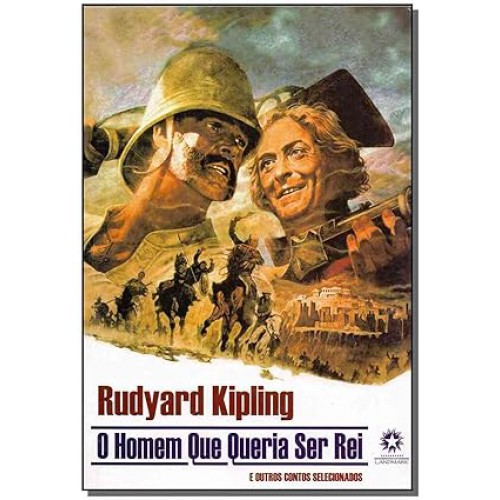 O Homem Que Queria Ser Rei - Ed Bilingue <br /><br /> <small>RUDYARD KIPLING-</small>